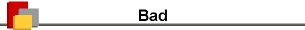 Bad