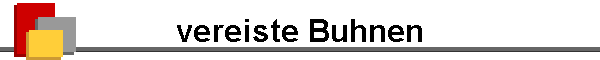 vereiste Buhnen