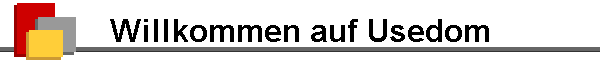 Willkommen auf Usedom