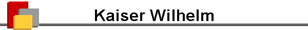 Kaiser Wilhelm