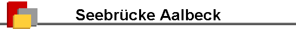 Seebrcke Aalbeck